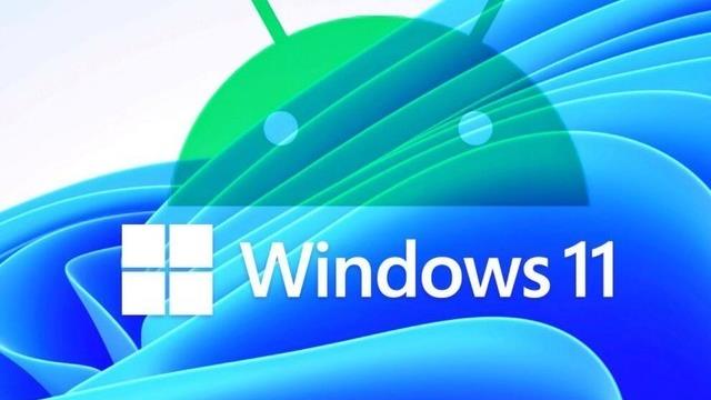 消除壁垒Windows 11和Android要玩深度整合